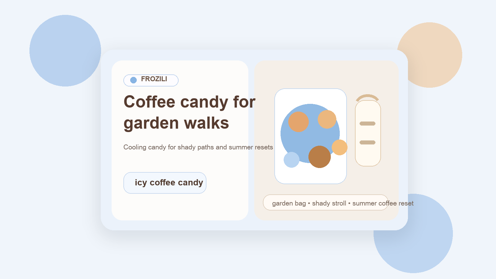 Icy blue and latte-toned garden walk graphic with coffee candy, a small carry pouch, and a cool coffee cue