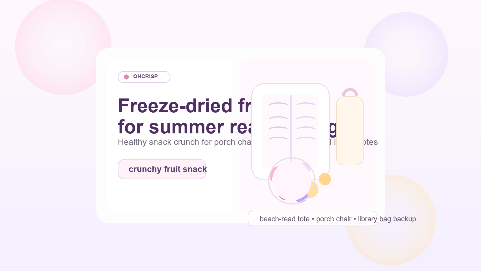 Soft pink and lavender reading-bag scene with freeze-dried fruit, an open book, and an airy OhCrisp-style snack setup